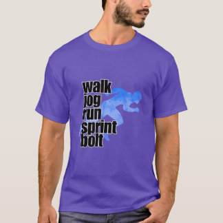 walk jog run sprint bolt T-Shirt