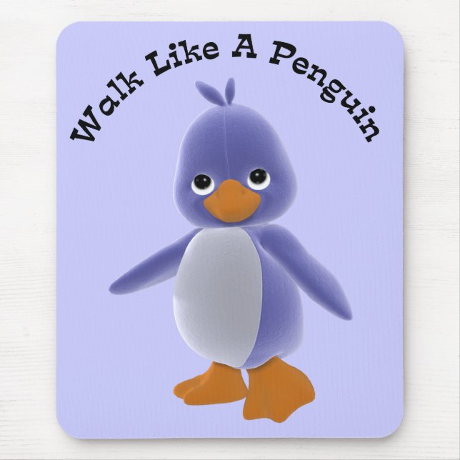 Walk Like A Penguin Mousepad (Front)