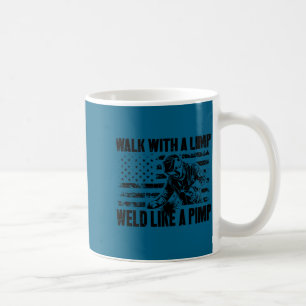 Walk Limp Weld Like Pimp Artwork Coffee Mug