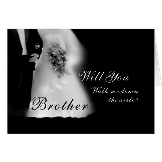 Walk Me Down the Aisle Brother? Wedding Card