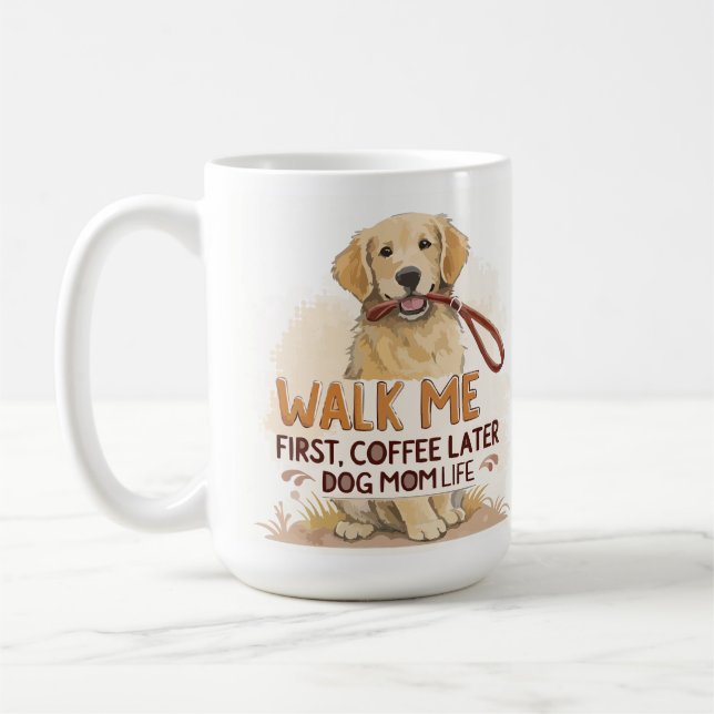 Walk Me First, Coffee Later – Dog Mum Mug (Left)