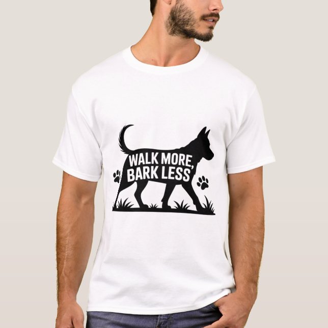 Walk More, Bark Less Shirt (Front)