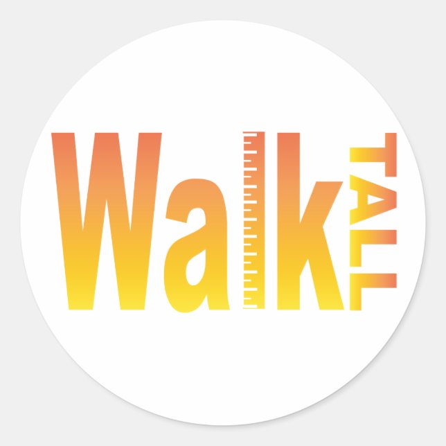 Walk Tall Classic Round Sticker (Front)
