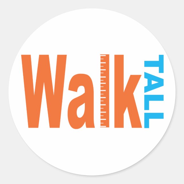 Walk Tall Classic Round Sticker (Front)