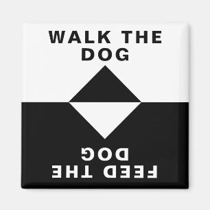 Walk the Dog, Feed the Dog Magnet