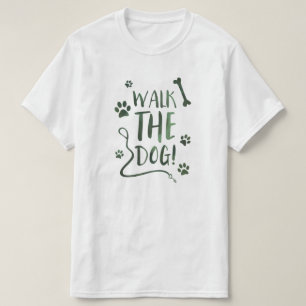 walk the dog T-Shirt