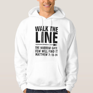 WALK THE LINE CHRISTIAN T-Shirts, NARROW GATE PATH Hoodie