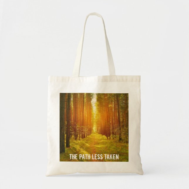 Walk the Path Less Taken Tote Bag (Front)