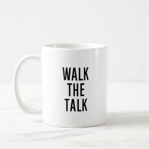 Walk the talk coffee mug