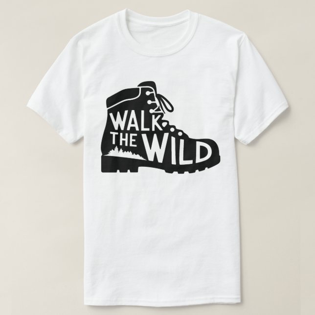Walk the Wild Hiking Boot Graphic Design T-Shirt (Design Front)
