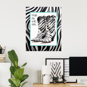 Walk the Wild Side – Cowgirl Boots Zebra Art Poster