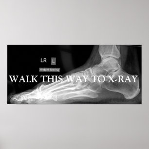 WALK THIS WAY TO X-RAY POSTER