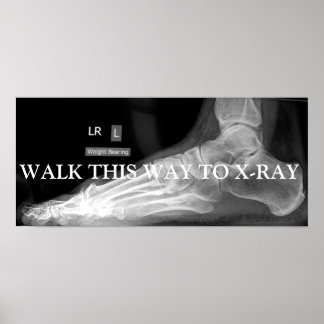 WALK THIS WAY TO X-RAY POSTER