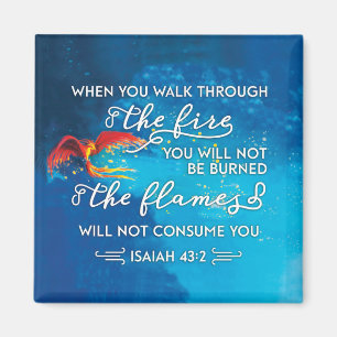 "Walk Through Fire" Isaiah 43:2 Bible Verse Magnet