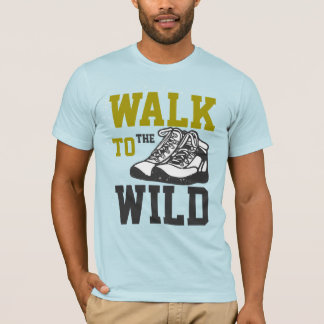 Walk to the wild T-Shirt