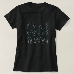 "Walk, Trot, Canter... Heaven" Dressage Tee