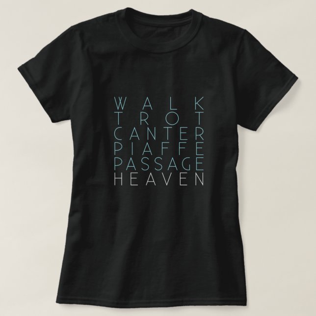 "Walk, Trot, Canter... Heaven" Dressage Tee (Design Front)