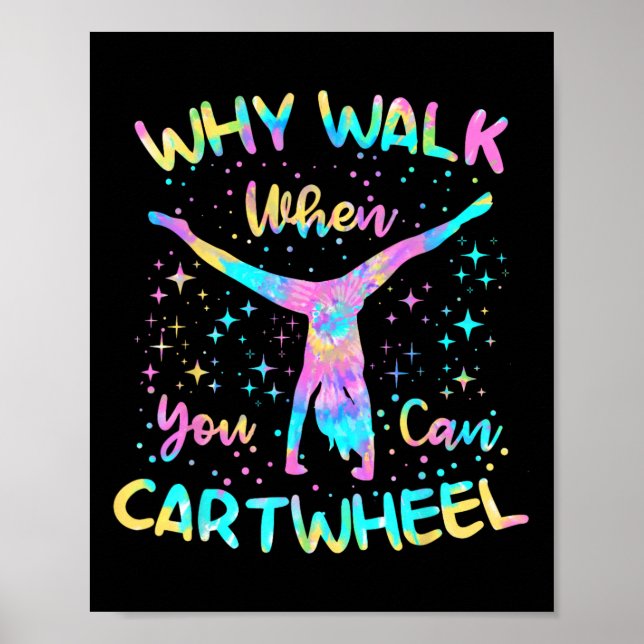Walk When You Can Cartwheel Gymnast Gymnastic Tumb Poster (Front)