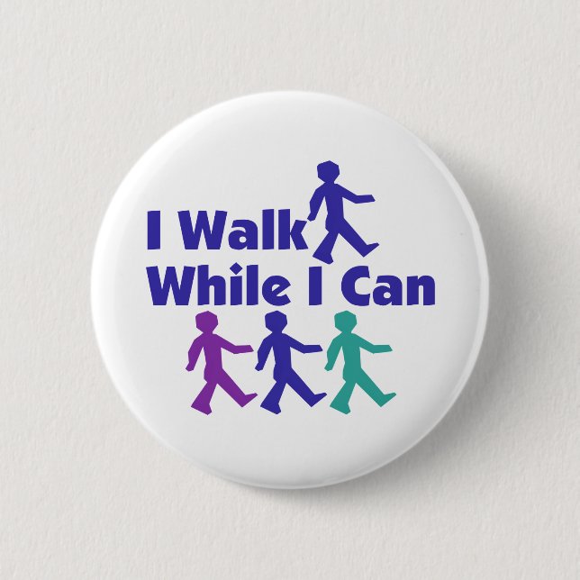 Walk While I Can 6 Cm Round Badge (Front)