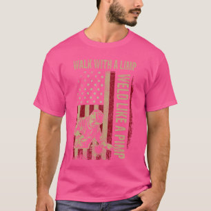 Walk With A Limp Weld Like A Pimp Welding Welde re T-Shirt