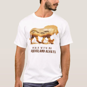 Walk With Me – Forever and Always Lion Design T-Shirt