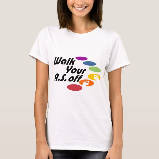 Walk Your A.S. Off - Logo Only T-Shirt (Front)