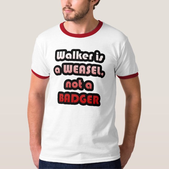 Walker is a WEASEL T-Shirt (Front)