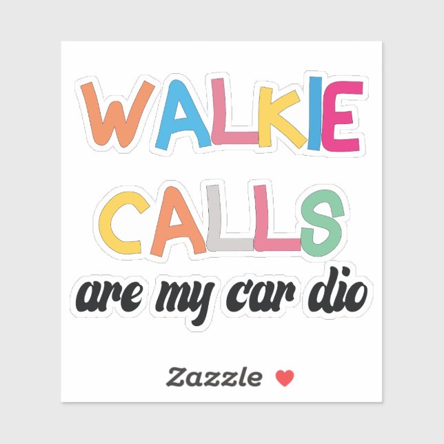 Walkie Calls Are My Cardio (Sheet)