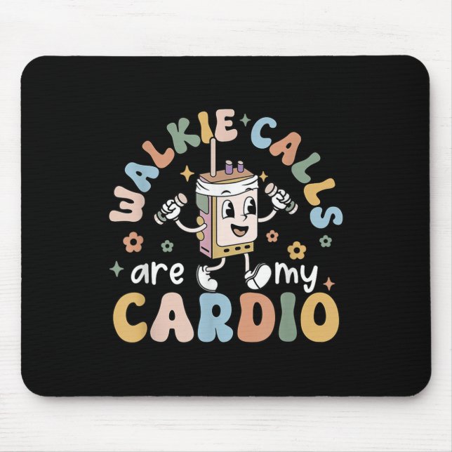Walkie Calls Are My Cardio  Mouse Mat (Front)
