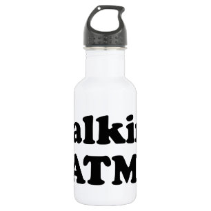 Walking ATM! 532 Ml Water Bottle