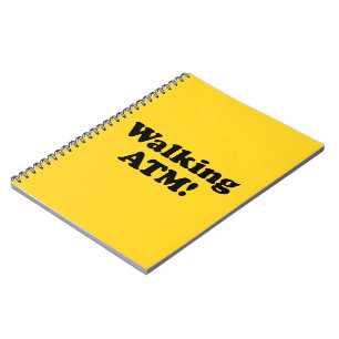 Walking ATM! Notebook