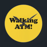 Walking ATM! Round Clock<br><div class="desc">Walking Automatic Teller Machine! 

 Our store has a great selection of T-shirts,  caps,  mugs and much more,  all with designs inspired by the Isaan dialect and Thai language.</div>