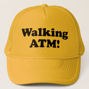 Walking ATM! Trucker Hat
