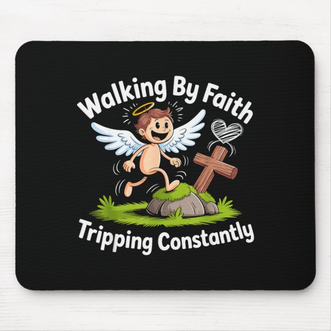 Walking By Faith Tripng Constantly Angel Christian Mouse Mat (Front)