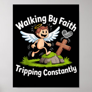 Walking By Faith Tripng Constantly Angel Christian Poster