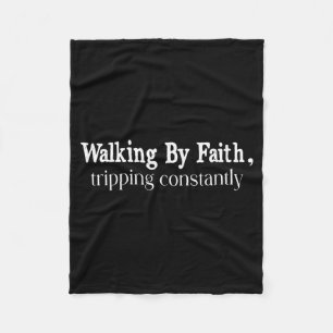 Walking By Faith Tripng Constantly Christian Bible Fleece Blanket