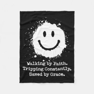 Walking By Faith Tripng Constantly Saved By Grace  Fleece Blanket