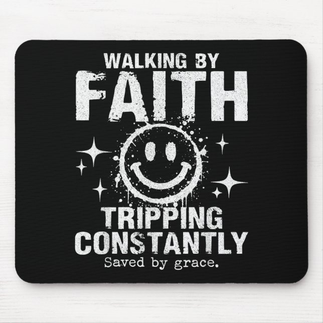 Walking By Faith Tripng Constantly - Tee Funny  Mouse Mat (Front)