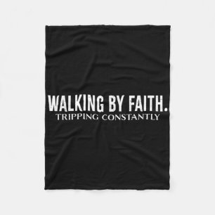 Walking By Faith Tripping Constantly Christian Bib Fleece Blanket