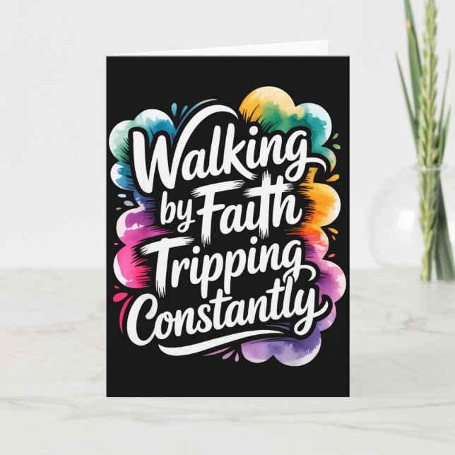 Walking By Faith Tripping Constantly Funny Walk Wi Card (Front)
