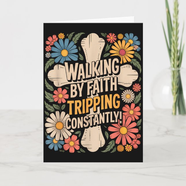 Walking By Faith Tripping Constantly Funny Walk Wi Card (Front)