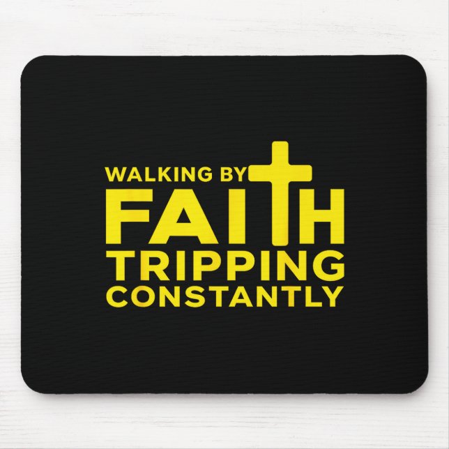 Walking By Faith Tripping Constantly Jesus Cross C Mouse Mat (Front)