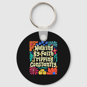 Walking By Faith Tripping Constantly Retro Boho Ch Key Ring