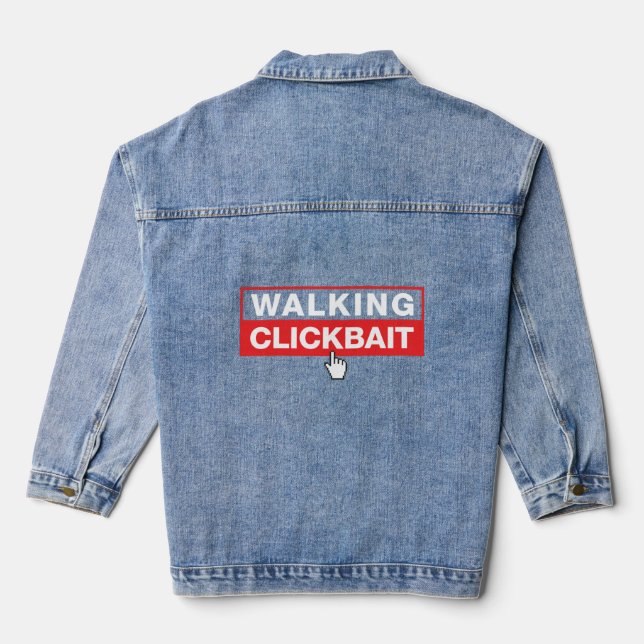Walking Clickbait Slogan Viral Trending Meme  Denim Jacket (Back)