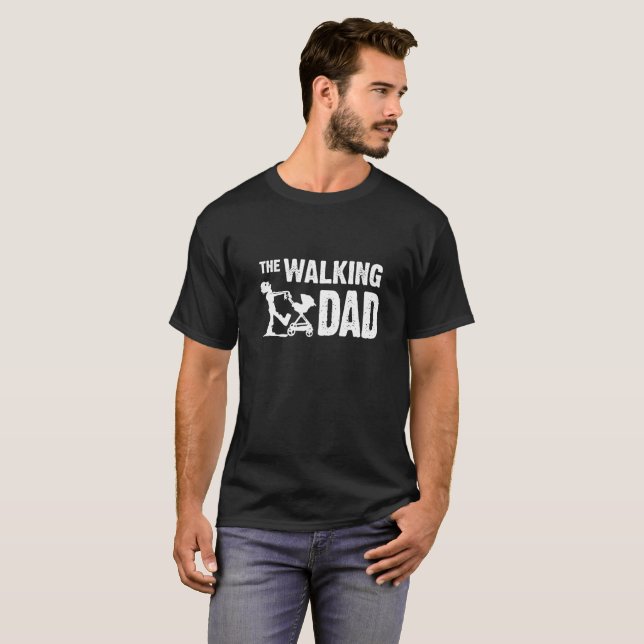 Walking Dad for the tired, zombified new Dad T-Shirt (Front Full)
