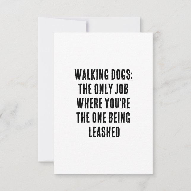 Walking dogs: the only job where you're the one thank you card (Front)