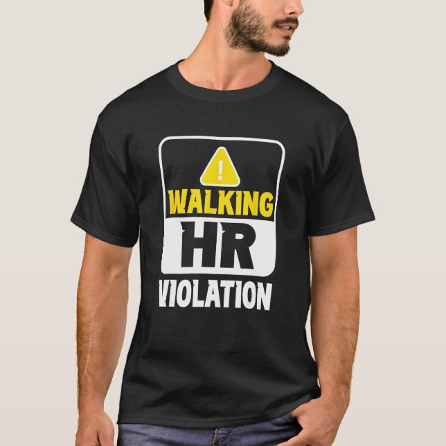 Walking Hr Violation Job Human Resources Professio T-Shirt (Front)