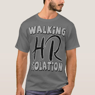 Walking Hr Violation offensive funny adult humour T-Shirt