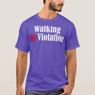 Walking Hr Violation offensive funny adult humour  T-Shirt