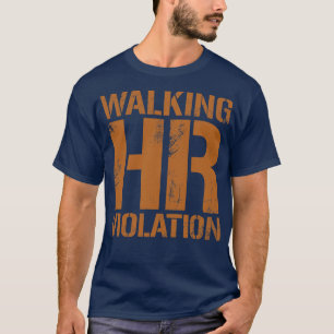 Walking HR Violation Vintage Dark Gold Text T-Shirt